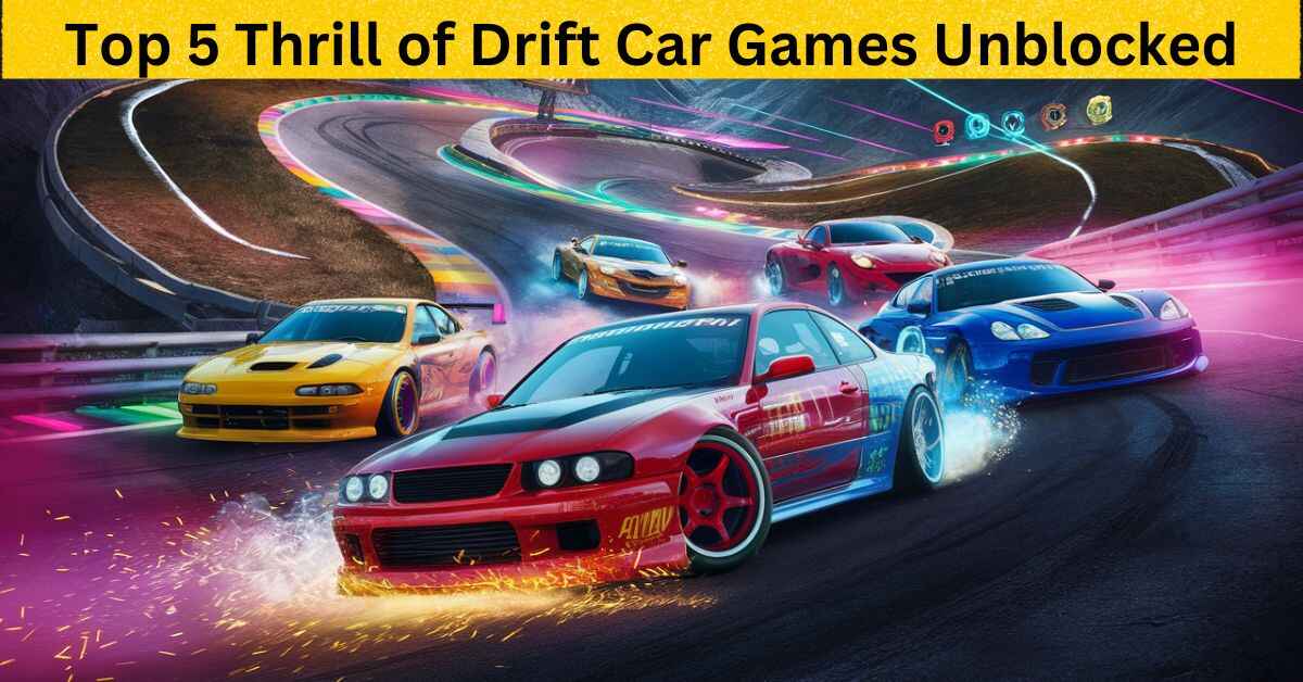 Top 5 Thrill of Drift Car Games Unblocked