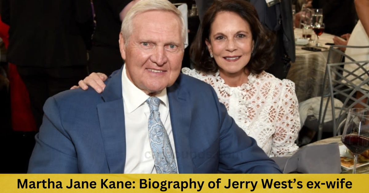 Martha Jane Kane: Biography of Jerry West’s ex-wife